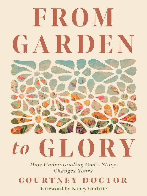 Title details for From Garden to Glory by Courtney Doctor - Wait list
